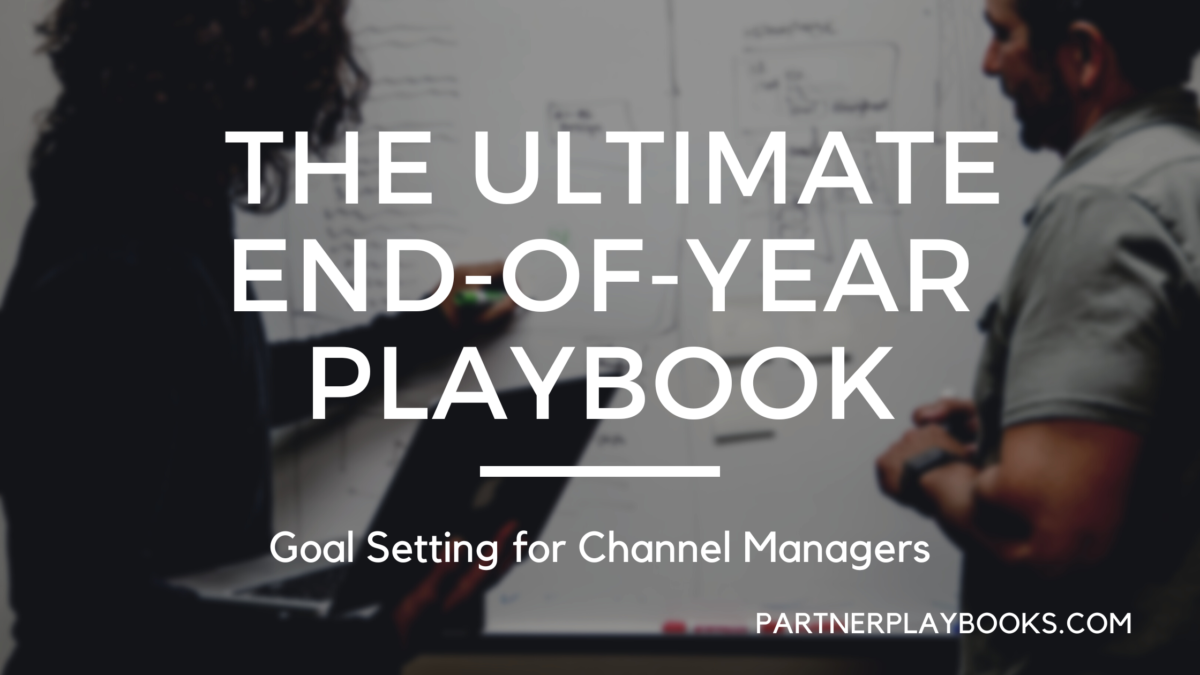 The ultimate end of year playbook for channel managers